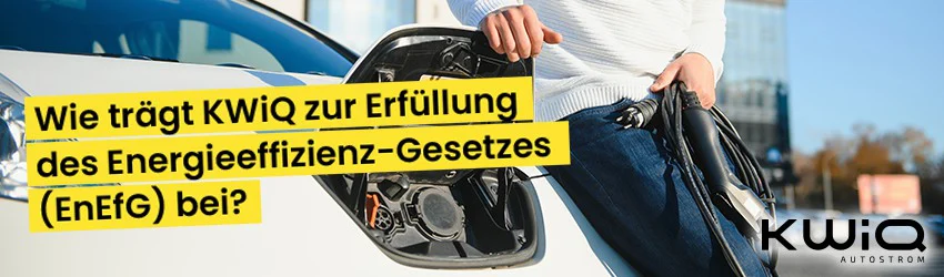 Wie trägt KWiQ zur Erfüllung des Energieeffizienz-Gesetzes (EnEfG) bei?